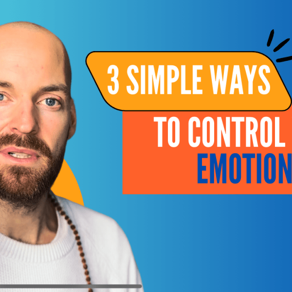 3 Simple Ways to Control Your&nbsp;Emotions